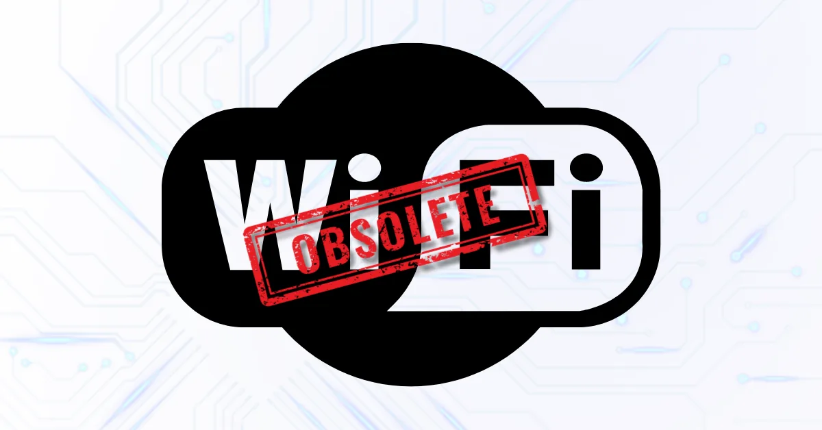 Why Wi-Fi Might Be Obsolete Soon—Find Out How!
